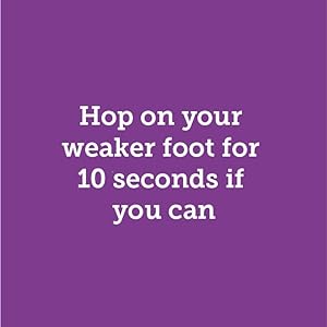 Hop on your weaker foot for 10 seconds if you can 
